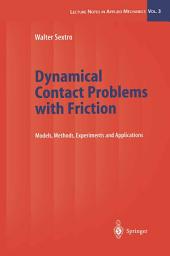 Icon image Dynamical Contact Problems with Friction: Models, Methods, Experiments and Applications