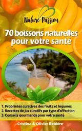 Icon image 70 boissons naturelles pour votre santé: jus frais curatifs de fruits et légumes