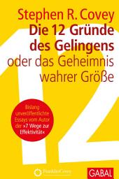 Icon image Die 12 Gründe des Gelingens: oder das Geheimnis wahrer Größe