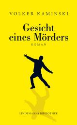 Icon image Gesicht eines Mörders: Roman