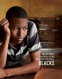 Icon image Gallup Guides for Youth Facing Persistent Prejudice: Blacks