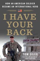 Icon image I Have Your Back: How an American Soldier Became an International Hero