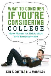 Icon image What to Consider If You're Considering College: New Rules for Education and Employment