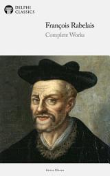 Icon image Delphi Complete Works of Francois Rabelais (Illustrated)