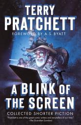 Icon image A Blink of the Screen: Collected Shorter Fiction