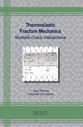 Icon image Thermoelastic Fracture Mechanics: Multiple Crack Interactions