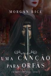 Icon image Uma Canção Para Órfãs (Um Trono para Irmãs—Livro #3)
