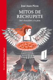 Icon image Mitos de rechupete: Del chocolate a la pizza