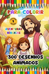 Icon image Aventuras Bíblicas para Colorir: 300 Desenhos Animados para Crianças