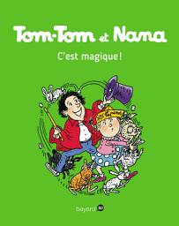 Icon image Tom-Tom et Nana, Tome 21: C'est magique !