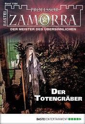 Icon image Professor Zamorra 1164: Der Totengräber