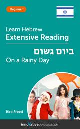 Icon image Hebrew Extensive Reading: ON A RAINY DAY: Level 3