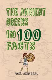 Icon image The Ancient Greeks in 100 Facts