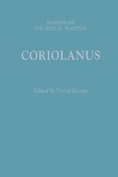Icon image Coriolanus: Shakespeare: The Critical Tradition