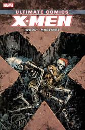 Icon image Ultimate Comics X-Men By Brian Wood Vol. 3