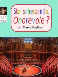 Icon image Sta scherzando, Onorevole?