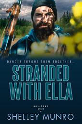 Icon image Stranded With Ella: A Small Town Forced Proximity Romance