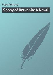 Icon image Sophy of Kravonia: A Novel