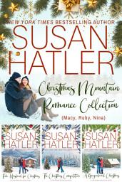 Icon image Christmas Mountain Romance Collection (Macy, Ruby, Nina): Three Sweet Small Town Romances with Holiday Magic