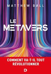 Icon image Le métavers : Comment va-t-il tout révolutionner ?