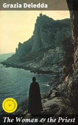 Icon image The Woman & the Priest: Enriched edition. A Tale of Forbidden Love and Moral Dilemmas in 19th Century Sardinia