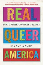 Icon image Real Queer America: LGBT Stories from Red States