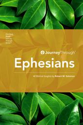 Icon image Journey Through Ephesians: 40 Biblical Insights by Robert M. Solomon