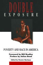 Icon image Double Exposure: Poverty and Race in America