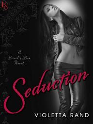 Icon image Seduction: A Devil's Den Novel