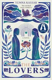 Icon image The Lovers: SHORTLISTED FOR THE MILES FRANKLIN LITERARY AWARD