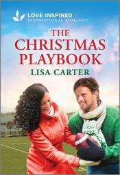Icon image The Christmas Playbook: An Uplifting Inspirational Romance