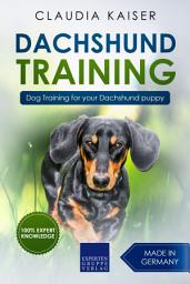 Icon image Dachshund Training: Dog Training for your Dachshund puppy