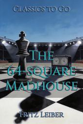 Icon image The 64-square Madhouse: Restored Classics to Go Edition