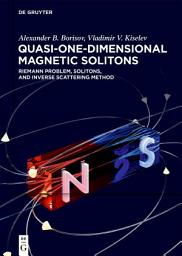 Icon image Quasi-One-Dimensional Magnetic Solitons: Riemann Problem, Solitons, and Inverse Scattering Method