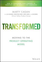 Icon image Transformed: Moving to the Product Operating Model