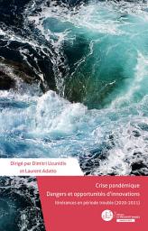 Icon image Crise pandémique Dangers et opportunités d'innovations: Itinérances en période trouble (2020-2021)