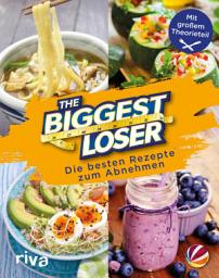 Icon image The Biggest Loser: Die besten Rezepte zum Abnehmen. Das Kochbuch zum erfolgreichen SAT.1-Format "Leben Leicht gemacht – The Biggest Loser"
