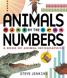 Icon image Animals by the Numbers: A Book of Infographics