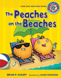 Icon image The Peaches on the Beaches: A Book about Inflectional Endings