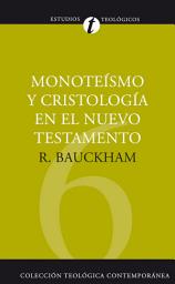 Icon image Monoteísmo y cristología en el N.T.: Dios crucificado