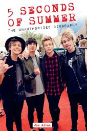 Icon image 5 Seconds of Summer: The Unauthorized Biography
