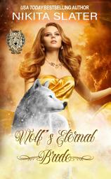 Icon image Wolf's Eternal Bride: Immortal Wolf Shifter Romance
