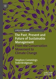 Icon image The Past, Present and Future of Sustainable Management: From the Conservation Movement to Climate Change