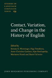 Icon image Contact, Variation, and Change in the History of English
