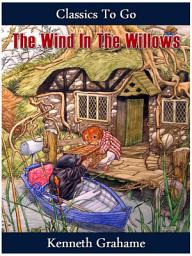 Icon image The Wind in the Willows: Restored Classics to Go Edition