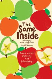 Icon image The Same Inside: Poems about Empathy and Friendship