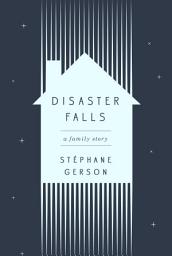 Icon image Disaster Falls: A Family Story