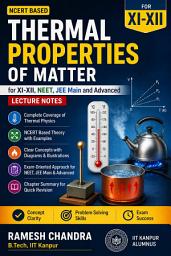 Icon image Thermal Properties of Matter: for XI-XII, NEET, JEE Main and Advanced Lecture Notes