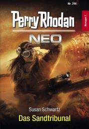 Icon image Perry Rhodan Neo 246: Das Sandtribunal