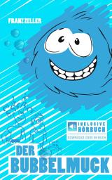 Icon image Der Bubbelmuck. Inkl. Hörbuch-Download: Für Kinder von 6 - 10.